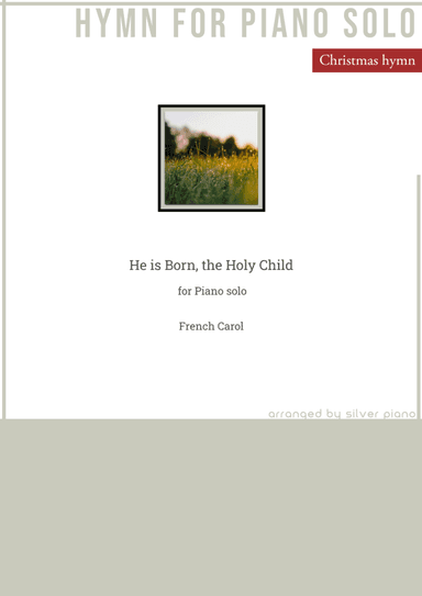 He is Born, the Holy Child (PIANO HYMN) (arr. Silver Piano)