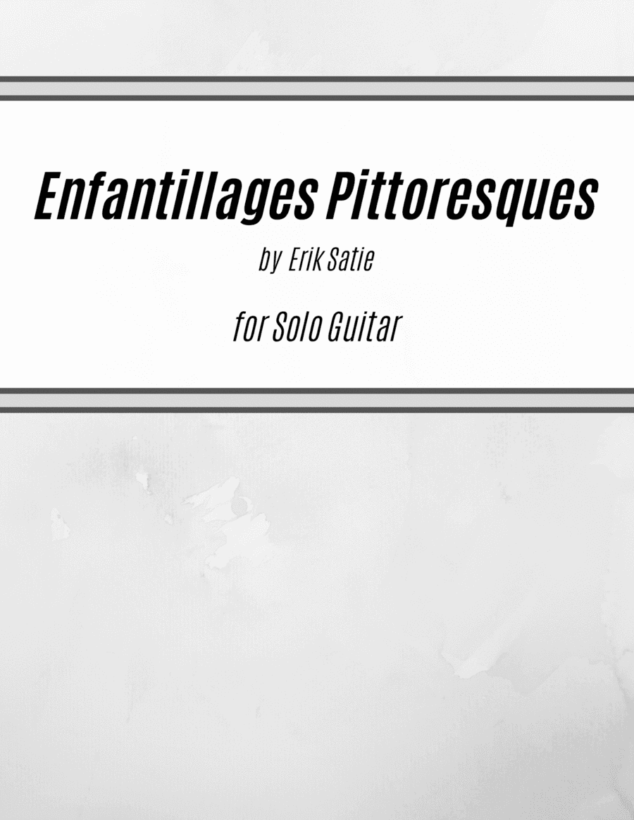 Enfantillages Pittoresques (for Solo Guitar) (arr. Kenneth Pasciak)