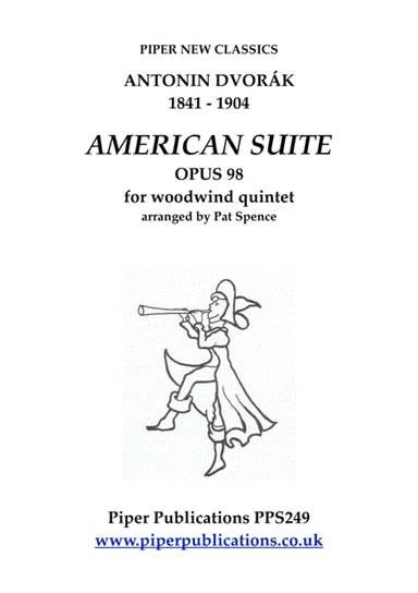 DVORAK AMERICAN SUITE OPUS 98 FOR WOODWIND QUINTET (arr. Pat Spence)
