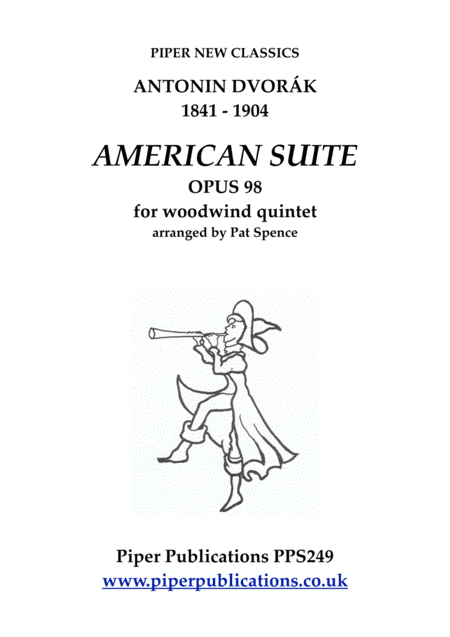 DVORAK AMERICAN SUITE OPUS 98 FOR WOODWIND QUINTET (arr. Pat Spence)