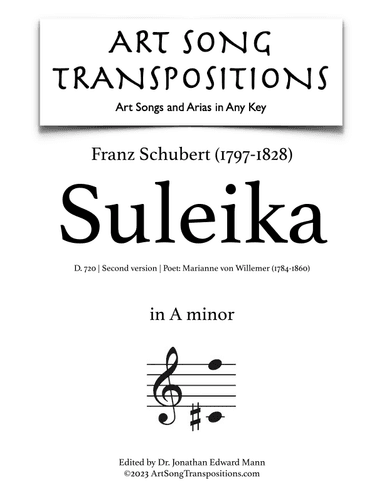 SCHUBERT: Suleika, D. 720 (second version, transposed to A minor) (arr. ArtSongTranspositions.com)