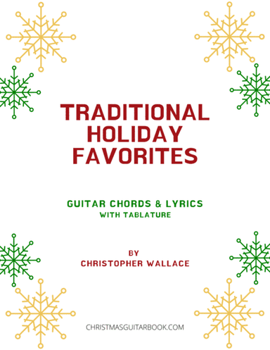 Traditional Holiday Favorites- Guitar Chords & Lyrics w/TAB (arr. Christopher Wallace)