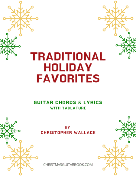 Traditional Holiday Favorites- Guitar Chords & Lyrics w/TAB (arr. Christopher Wallace)