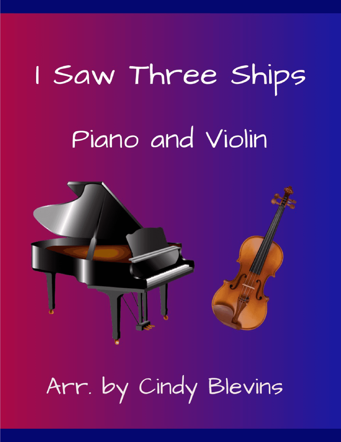 I Saw Three Ships, for Piano and Violin (arr. Cindy Blevins)