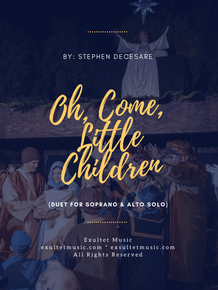 Oh, Come, Little Children (Duet for Soprano and Alto solo)