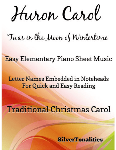 Huron Carol Easy Elementary Piano Sheet Music (arr. SilverTonalities)