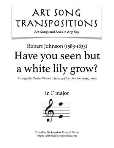 JOHNSON: Have you seen but a white lily grow? (transposed to F major) (arr. ArtSongTranspositions.com)
