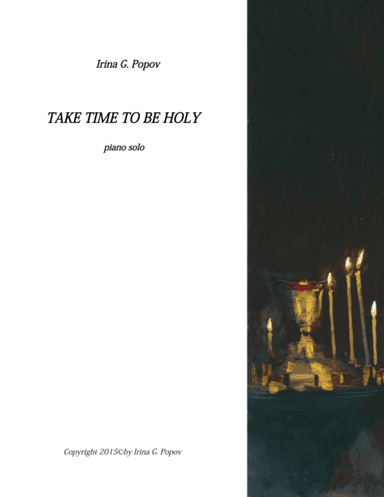 Take Time to be Holy (arr. Irina G. Popov)