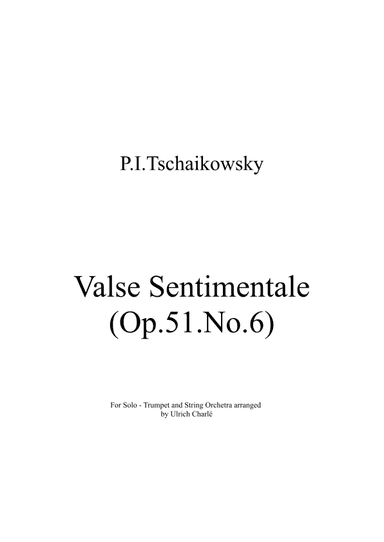 Valse Sentimentale ( Op. 51 No.6 )  for Solo Trumpet and Strings (arr. Ulrich Charlé)