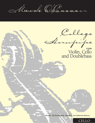 College Hornpipe (cello part - vln, cel, bs) (arr. Mark O'Connor, Edgar Meyer)