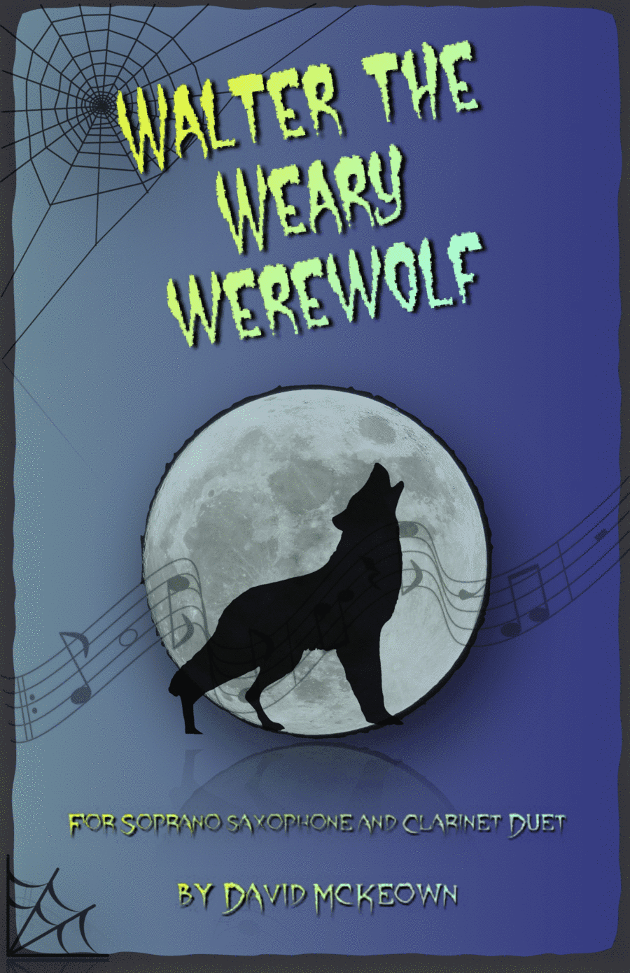 Walter the Weary Werewolf, Halloween Duet for Soprano Saxophone and Clarinet