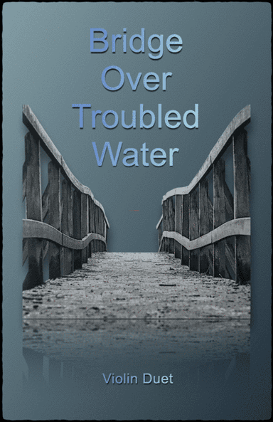 Bridge Over Troubled Water (arr. David McKeown)