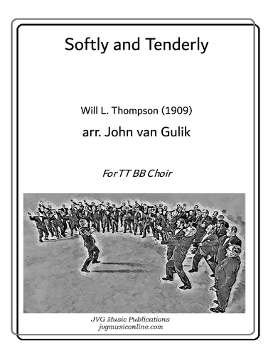 Softly and Tenderly - TTBB choir (arr. John van Gulik)