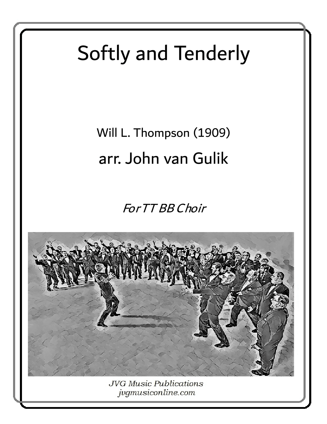Softly and Tenderly - TTBB choir (arr. John van Gulik)