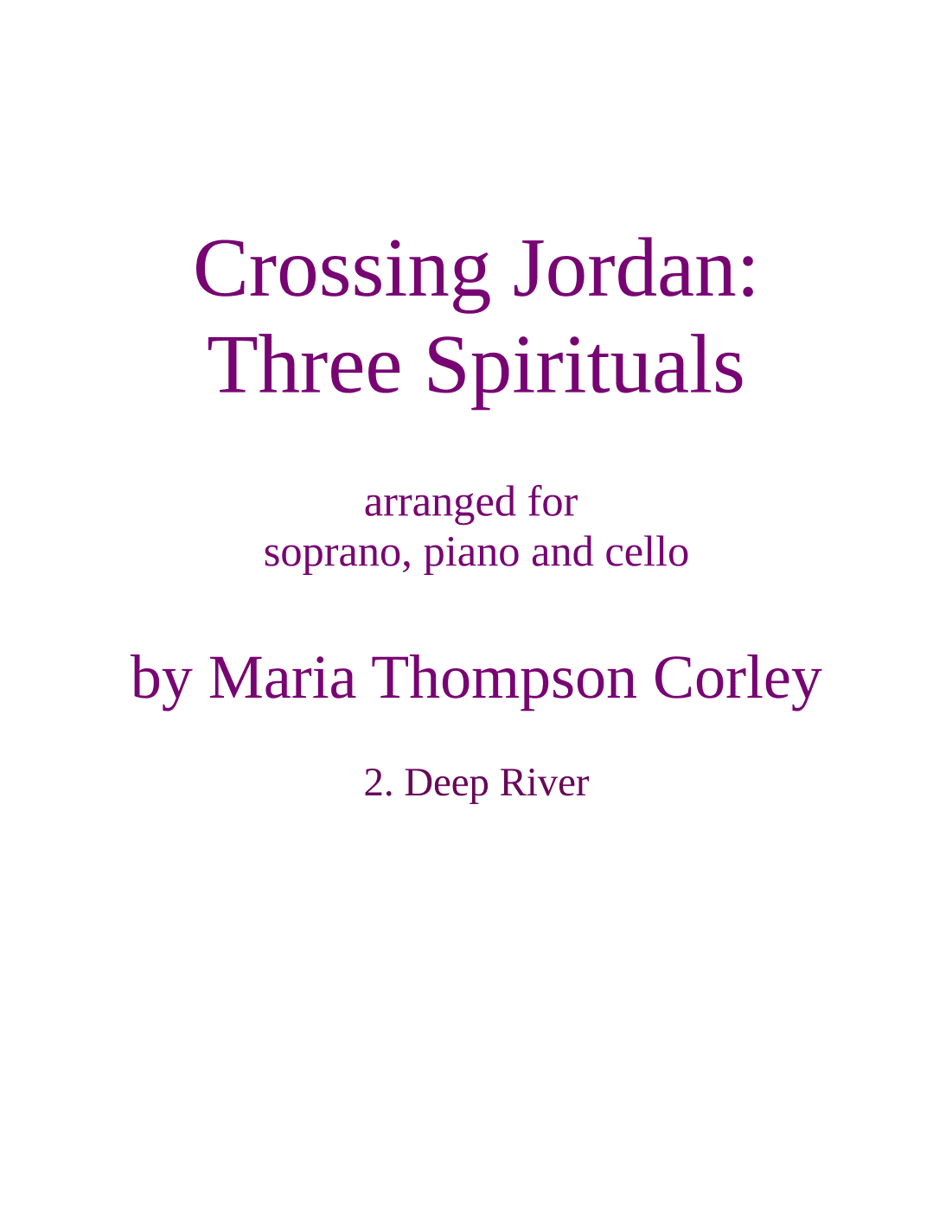 "Deep River," from Crossing Jordan, for soprano, piano and cello (arr. Maria Thompson Corley)