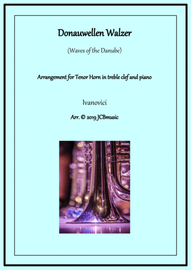 Donauwellen Walzer (waves of the Danube) arranged for tenor horn treble clef and piano (arr. JCBmusic)