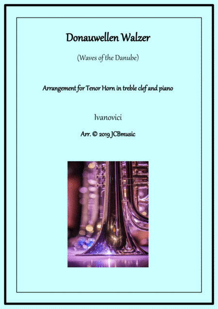 Donauwellen Walzer (waves of the Danube) arranged for tenor horn treble clef and piano (arr. JCBmusic)