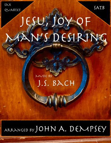 Jesu, Joy of Man's Desiring (Sax Quartet: SATB) (arr. John A. Dempsey)