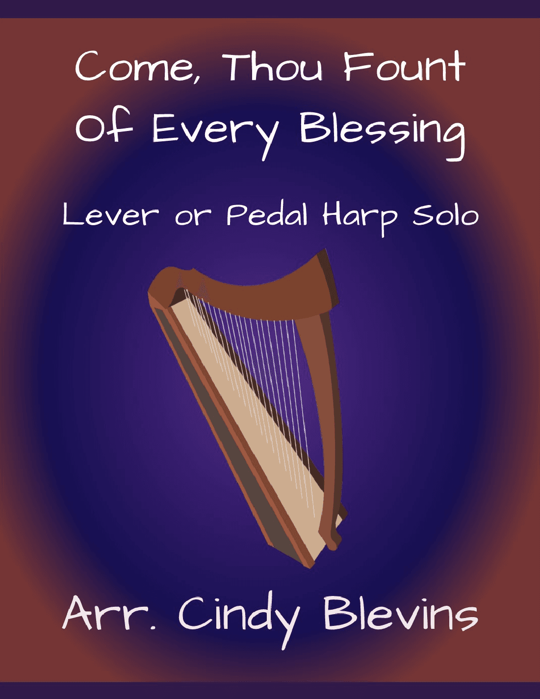 Come, Thou Fount of Every Blessing, for Lever or Pedal Harp (arr. Cindy Blevins)