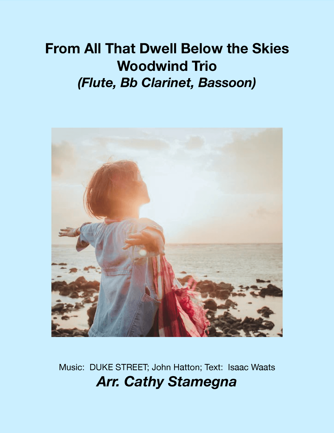 From All That Dwell Below the Skies (Woodwind Trio:  Flute, Bb Clarinet, Bassoon) (arr. Cathy Stamegna)