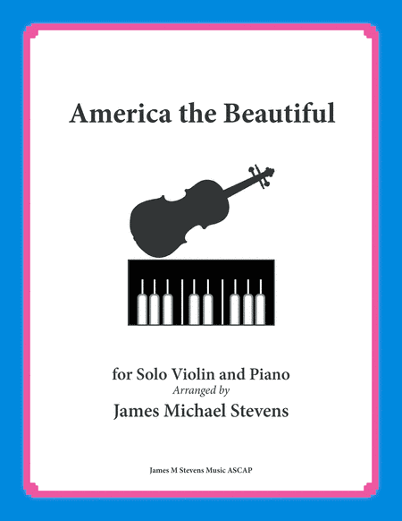 America the Beautiful - Violin and Piano (arr. James Michael Stevens)