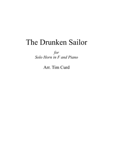 The Drunken Sailor. For Solo Horn in F and Piano (arr. Tim Curd)