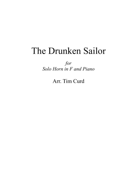The Drunken Sailor. For Solo Horn in F and Piano (arr. Tim Curd)