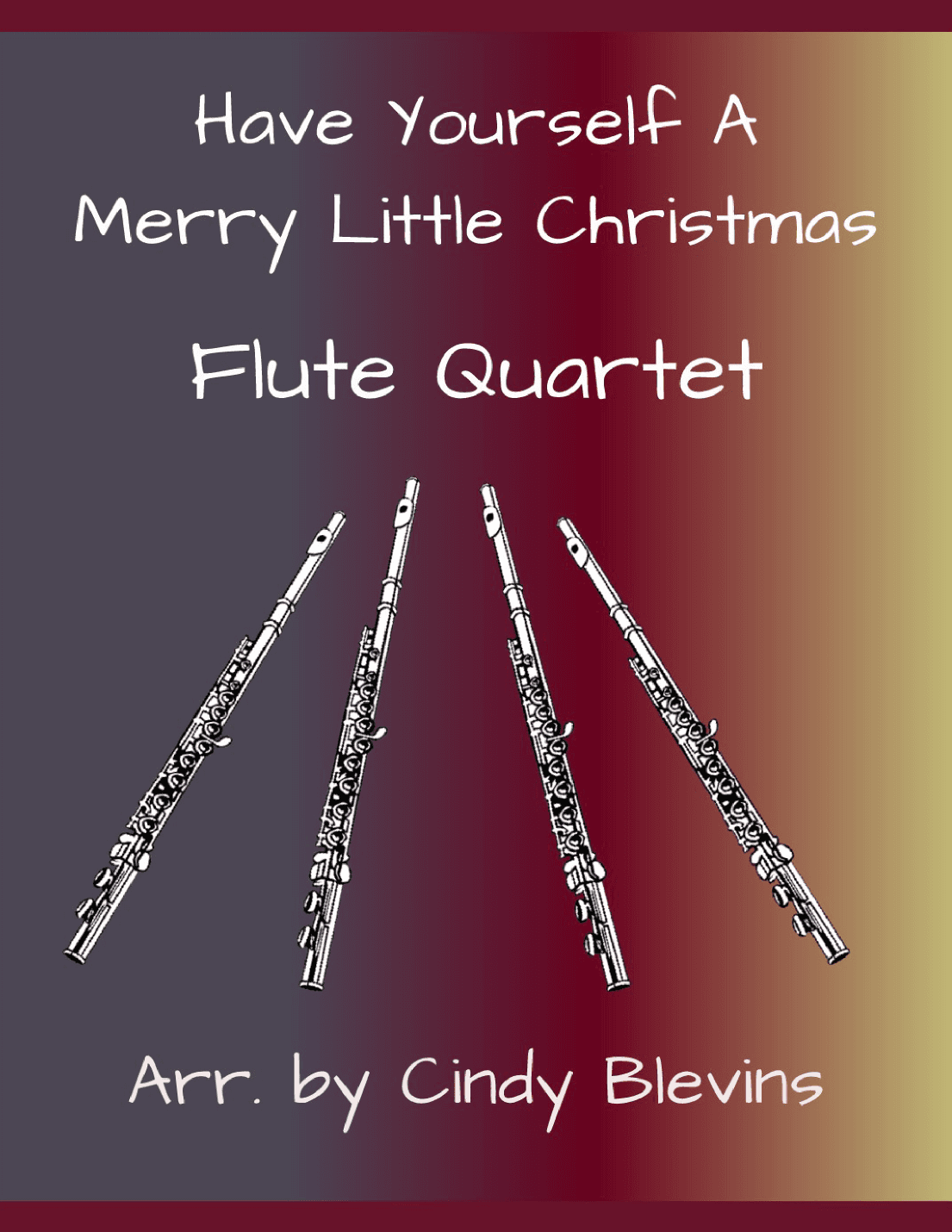 Have Yourself A Merry Little Christmas  from MEET ME IN ST. LOUIS (arr. Cindy Blevins)