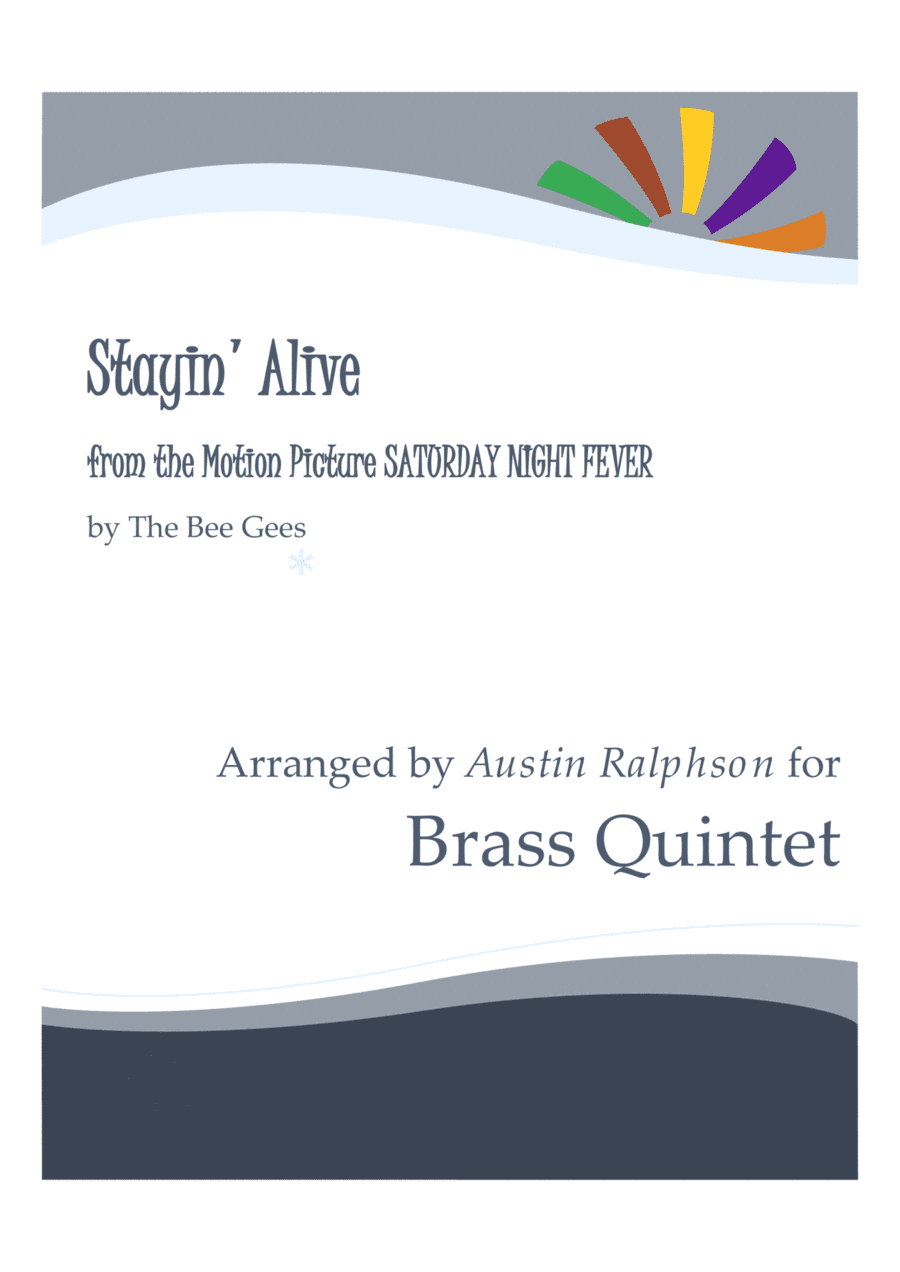 Stayin' Alive  from the Motion Picture SATURDAY NIGHT FEVER (arr. Austin Ralphson)