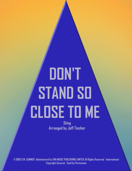 Don't Stand So Close To Me (arr. Jeff Tincher)