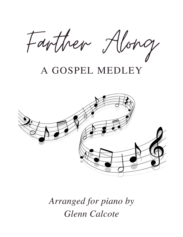 Farther Along Gospel Medley (arr. Glenn Calcote)