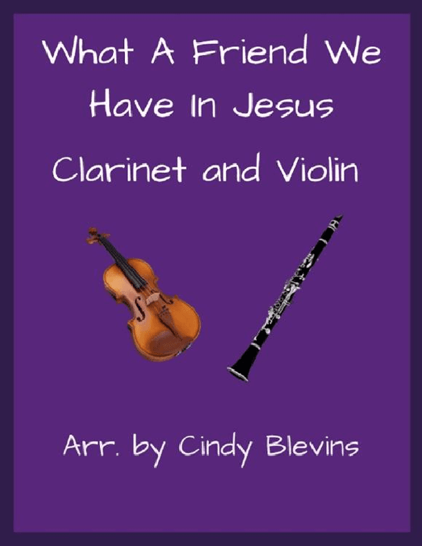 What a Friend We Have in Jesus, Clarinet and Violin (arr. Cindy Blevins)
