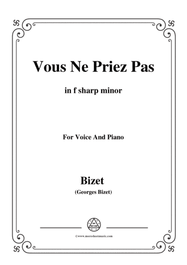 Bizet-Vous Ne Priez Pas in f sharp minor,for voice and piano (arr. MSM)
