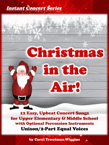 Christmas In the Air! (12 Easy, Upbeat Concert Songs  for Upper Elementary & Middle School) Unison/2