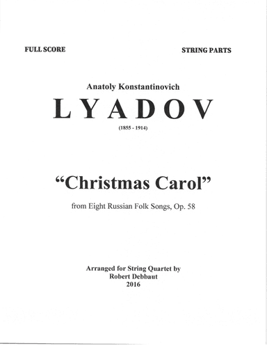 "Christmas Carol" for String Quartet by Anatoly Lyadov (arr. Robert Debbaut)