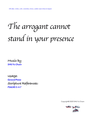The arrogant cannot stand in your presence