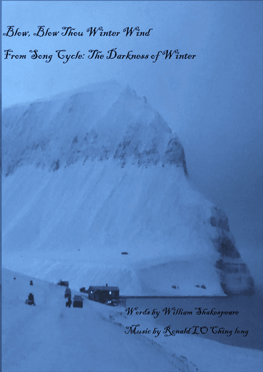 Blow, Blow Thou Winter Wind From Song Cycle : The Darkness of Winter