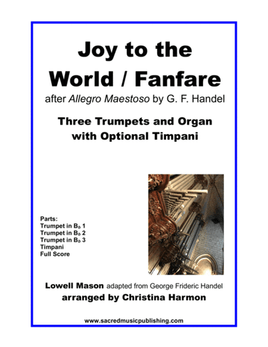 Joy to the World/Fanfare Handel - Three Trumpets and Organ with Optional Timpani. (arr. Christina Harmon)