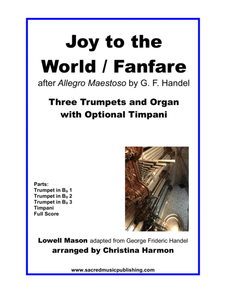 Joy to the World/Fanfare Handel - Three Trumpets and Organ with Optional Timpani. (arr. Christina Harmon)