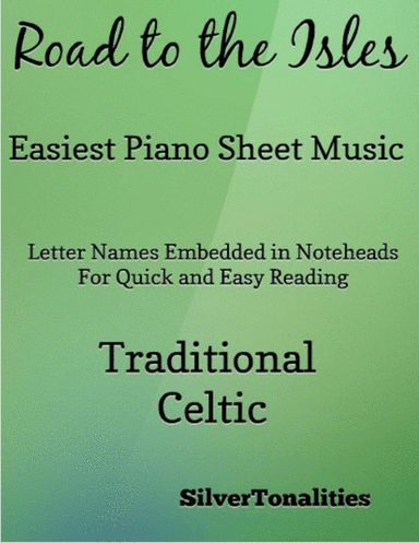 The Road to the Isles Easy Piano Sheet Music (arr. SilverTonalities)