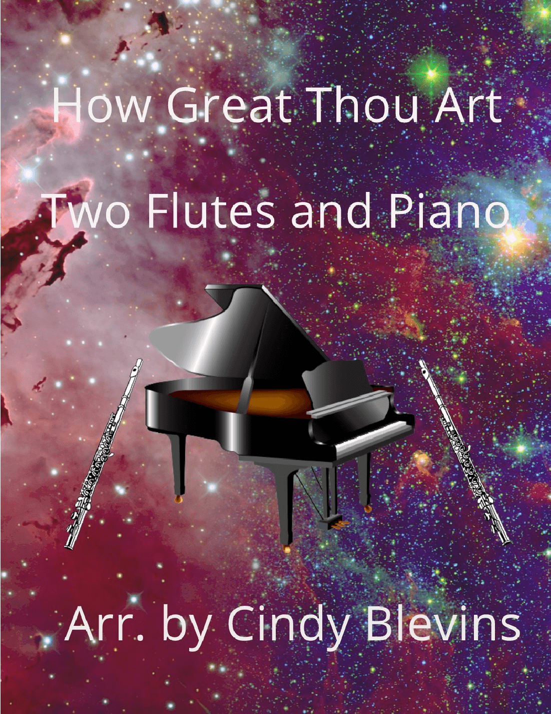 How Great Thou Art, Two Flutes and Piano (arr. Cindy Blevins)