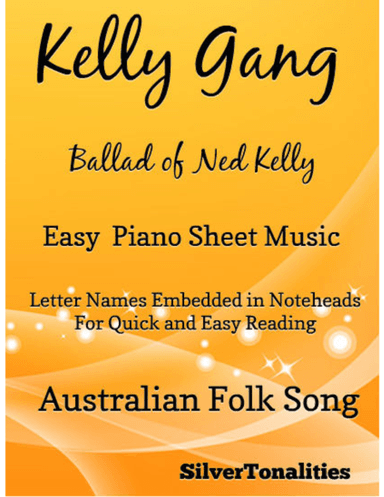 The Kelly Gang Ballad of Ned Kelly Easy Piano Sheet Music (arr. SilverTonalities)