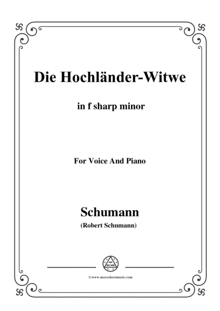 Schumann-Die Hochländer-Wittwe,in f sharp minor,for Voice and Piano (arr. MSM)