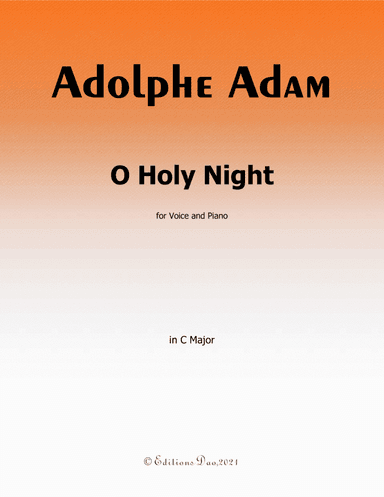 O Holy night cantique de noel , by  Adam ,  in C Major, (arr. Editions Dao)