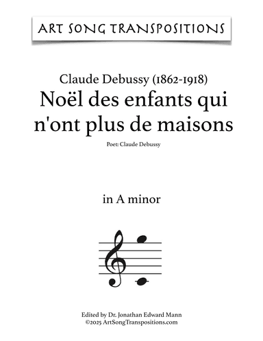 DEBUSSY: Noël des enfants qui n'ont plus de maisons (transposed to A minor) (arr. ArtSongTranspositions.com)
