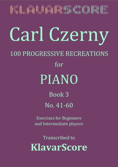 Number 41-60 from "100 Erholungen/Recreations" by Carl Czerny - KlavarScore notation (arr. KlavarScore)