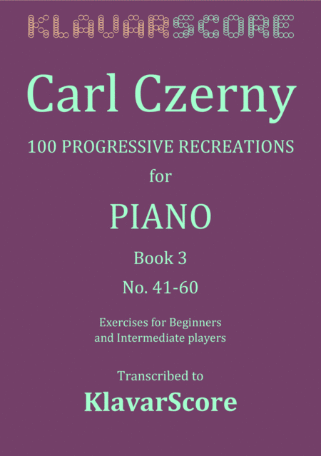 Number 41-60 from "100 Erholungen/Recreations" by Carl Czerny - KlavarScore notation (arr. KlavarScore)