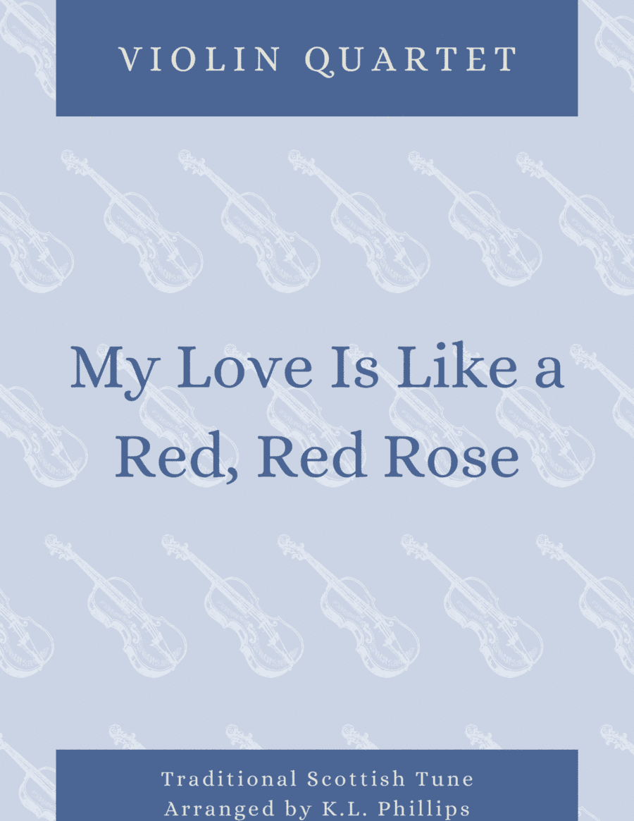 My Love Is Like a Red, Red Rose - Violin Quartet (arr. K.L. Phillips)