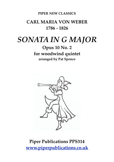 WEBER: SONATA IN G MAJOR Opus 10 No. 2 FOR WOODWIND QUINTET (arr. Pat Spence)