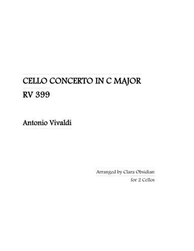 A. Vivaldi: Cello Concerto in C Major RV 399 (arr. for 2 cellos) (arr. Clara Obsidian)